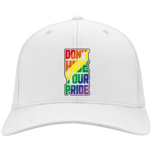 Don't Hide Your pride Twill Cap