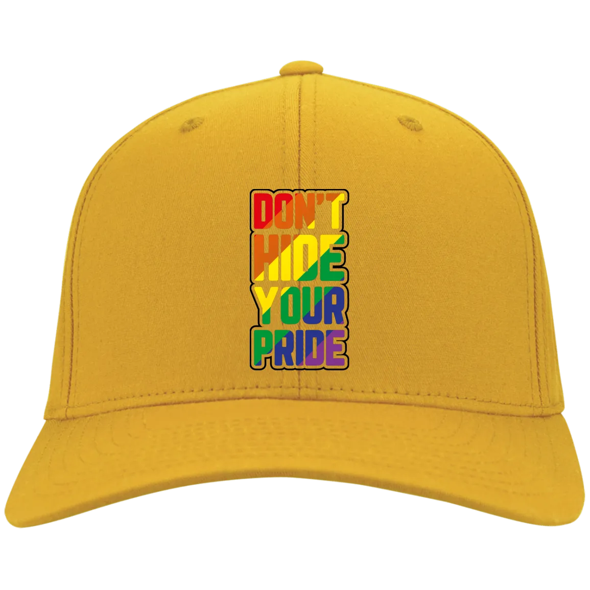 Don't Hide Your pride Twill Cap